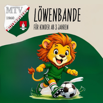 Löwenbande - MTV 1860 Altlandsberg Fußball ab 3 Jahren