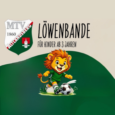 Die Löwenbande kehrt zurück zum MTV 1860 Altlandsberg